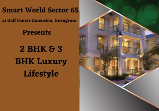 Smart World Sector 65  Golf Course Extension, Gurugram - A World Of Contemporary