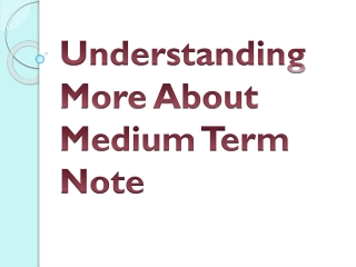 Understanding More About Medium Term Note