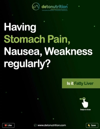 Is having stomach pain, nausea and weakness regularly a symptom of fatty liver