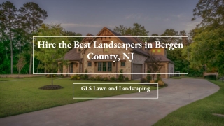 Hire the Best Landscapers in Bergen County NJ
