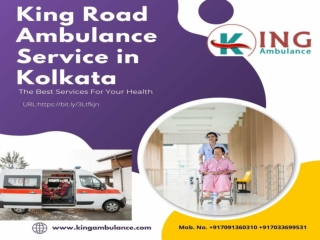 King provides Road Ambulance Services in Kolkata with all types of Medical Services