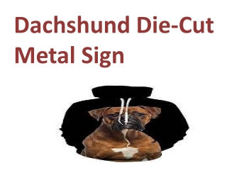 Dachshund Die-Cut Metal Sign