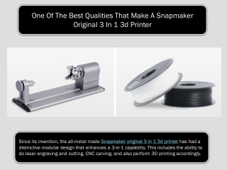 One Of The Best Qualities That Make A Snapmaker Original 3 In 1 3d Printer