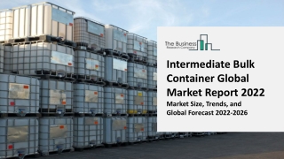 Intermediate Bulk Container Market Trends, Growth, Size, Segmentation