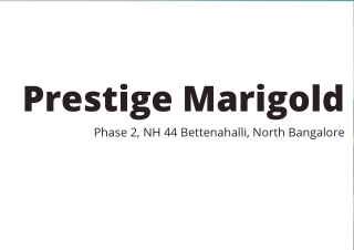 Prestige Marigold Bettenahalli Bangalore - make your New Move