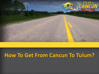 How To Get From Cancun To Tulum