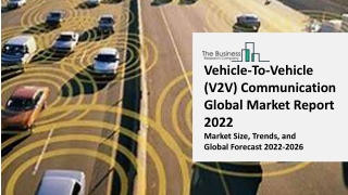 Vehicle-To-Vehicle (V2V) Communication Global Market Report 2022