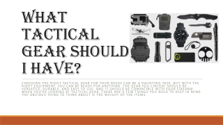 What tactical gear should I have