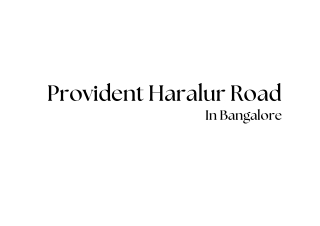 Provident Haralur Road Bangalore | Brochure