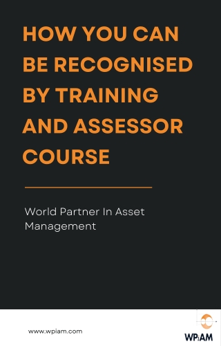 HOW YOU CAN BE RECOGNISED BY TRAINING AND ASSESSOR COURSE