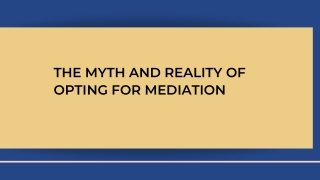 The Myth and Reality of Opting for Mediation