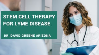 Stem Cell Therapy for Lyme Disease | Dr. David Greene Arizona