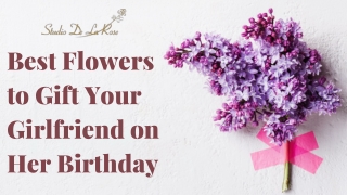 Best Flowers to Gift Your Girlfriend on Her Birthday