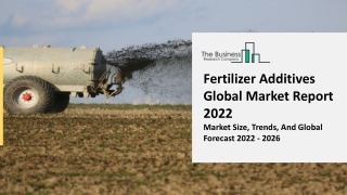 Fertilizer Additives Market Report 2022 | Size, Share, Industry Growth Factors