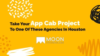 Take Your App Cab Project To One Of These Agencies In Houston