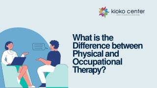 What is the  Difference between Physical and Occupational  Therapy?