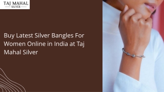 Buy Latest Silver Bangles For Women Online in India at Taj Mahal Silver