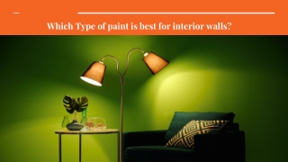Which Type of paint is best for interior walls_