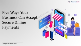 Five Ways Your Business Can Accept Secure Online Payments