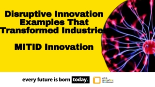 Disruptive Innovation Examples - MIT ID Innovation