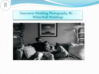 Vancouver Wedding Photography, BC. – WhiteWall Weddings