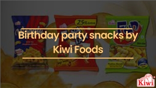 Birthday party snacks by Kiwi Foods