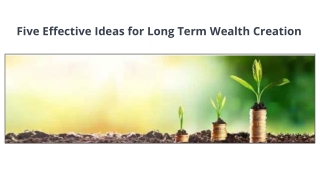 Five Effective Ideas for Long Term Wealth Creation - Ajmera x-change