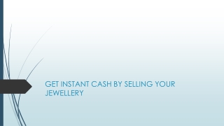 GET INSTANT CASH BY SELLING YOUR JEWELLERY