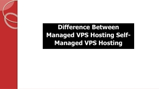 Difference Between Managed VPS Hosting Self-Managed VPS Hosting