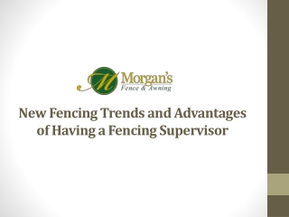 New Fencing Trends and Advantages of Having a Fencing Supervisor