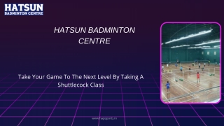 Take Your Game To The Next Level By Taking A Shuttlecock Class