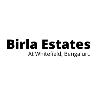 Birla Estates Whitefield - Live at the Center of Modern Livings