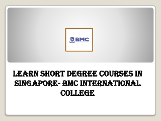 Learn Short Degree Courses in Singapore- BMC International College