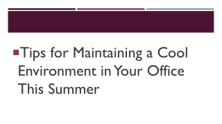 Tips for Maintaining a Cool Environment in Your Office This Summer