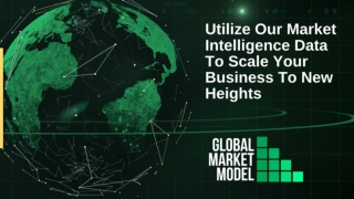 Build A Profitable Business Strategy With Global Market Model’s Data Support