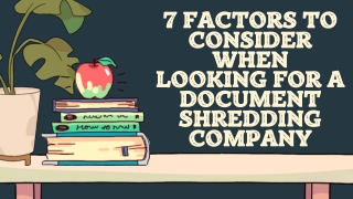 7 Factors to Consider When Looking For a Document Shredding Company