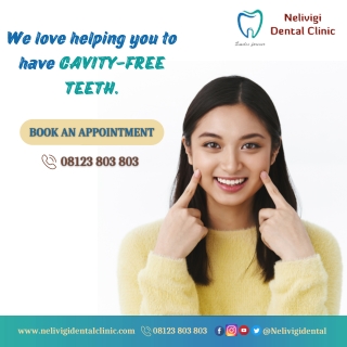 Cavity free Teeth - Best Dental Clinic in Bellandur - Nelivigi Dental