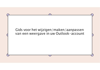 Gids voor het wijzigenmakenaanpassen van een weergave in uw Outlook-account (1)