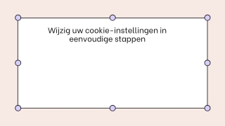 Wijzig uw cookie-instellingen in eenvoudige stappen