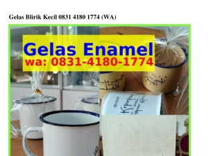 Gelas Blirik Kecil Ô831·ㄐ18Ô·177ㄐ[WhatsApp]