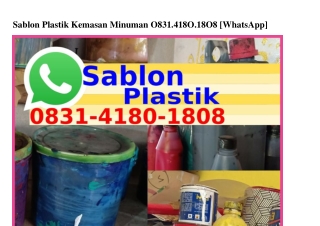 Sablon Plastik Kemasan Sablon Plastik Kemasan Minuman 08౩1•ㄐ180•1808{WhatMinuman