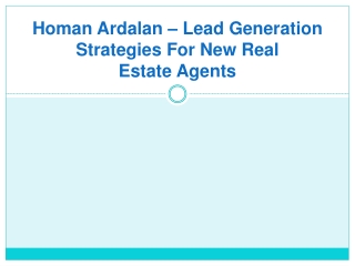 Homan Ardalan – Lead Generation Strategies For New Real Estate Agents