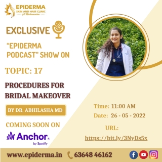 Podcast on Procedures for bridal makeover - Best Skin Clinic in Bangalore - Epiderma Clinic