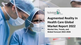Augmented Reality In Health Care Global Market Report 2022