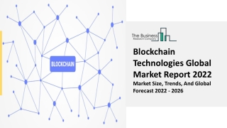 Blockchain Technologies Market Key Drivers, Industry Growth, Demand Report 2022