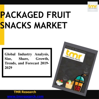 Packaged Fruit Snacks Market : Key Players, Latest Trends And Growth