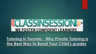 Tutoring in Toronto - Why Private Tutoring is the Best Way to Boost Your Child's grades