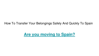 How To Transfer Your Belongings Safely And Quickly To Spain