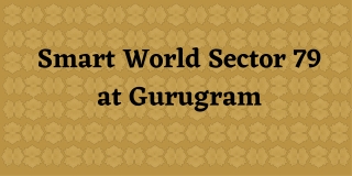 Smart World Sector 79 Gurugram - Brochure