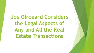 Joe Girouard Considers the Legal Aspects of Any and All the Real Estate Transactions